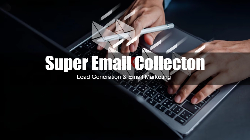 Unlimited Email Collection Tricks for Business